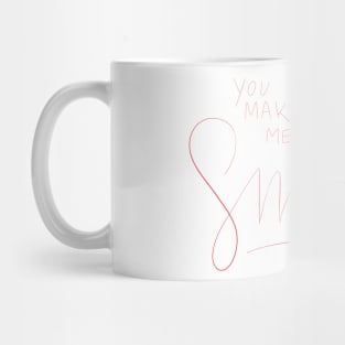 You Make Me Smile Mug